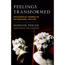 ISBN Feelings Transformed ( Philosophical Theories of the Emotions 1270-1670 ) 368 pages Anglais