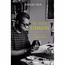 ISBN All Those Strangers ( The Art and Lives of James Baldwin ), Douglas Field, 248 pages, Anglais, Oxford University Press,  ...