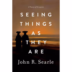 ISBN Seeing Things as They Are ( A Theory of Perception ), John Searle, 256 pages, Anglais, Oxford University Press, 26/03/20 ...