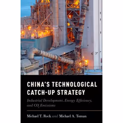 ISBN China's Technological Catch-Up Strategy ( Industrial Development Energy Efficiency and CO2 Emissions ), Michael T. Rock, ...