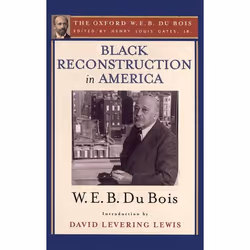 ISBN Black Reconstruction in America (The Oxford W. E. B. Du Bois) ( An Essay Toward a History of the Part Which Black Folk P ...