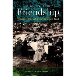 A Talent For Friendship: Rediscovery Of A Remarkable Trait (Hardcover)