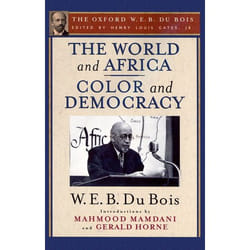 ISBN The World and Africa and Color and Democracy (The Oxford W. E. B. Du Bois) Couverture rigide