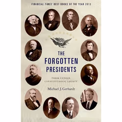 ISBN The Forgotten Presidents ( Their Untold Constitutional Legacy ), Anglais, Couverture rigide