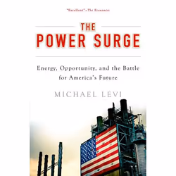 ISBN The Power Surge ( Energy Opportunity and the Battle for America's Future ), Michael Levi, 280 pages, Anglais, Oxford Uni ...