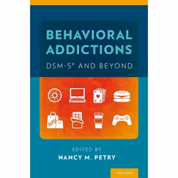 ISBN Behavioral Addictions: DSM-5 and Beyond, Dr Nancy M. Petry, 256 pages, Anglais, Oxford University Press, 24/09/2015, uni ...