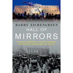 Hall Of Mirrors: The Great Depression, The Great Recession, And The Uses-And Misuses-Of History (Hardcover)