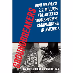 ISBN Groundbreakers ( How Obama's 2.2 Million Volunteers Transformed Campaigning in America ), Anglais, Couverture rigide, 27 ...