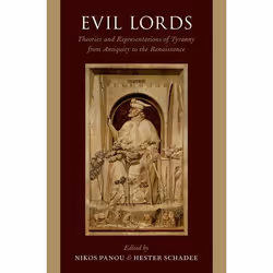 ISBN Evil Lords ( Theories and Representations of Tyranny from Antiquity to the Renaissance ), Nikos Panou, Hester Schadee, 2 ...