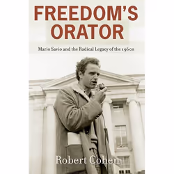 ISBN Freedom's Orator ( Mario Savio and the Radical Legacy of the 1960s ), Anglais, Couverture rigide, 544 pages