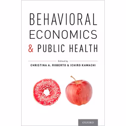 ISBN Behavioral Economics and Public Health, Christina A. Roberto, Ichiro Kawachi, 384 pages, Anglais, Oxford University Pres ...