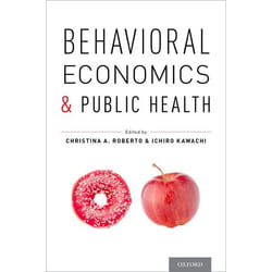 Behavioral Economics And Public Health (Paperback)