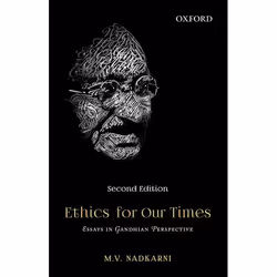 ISBN Ethics for Our Times ( Essays in Gandhian Perspective ), 352 pages