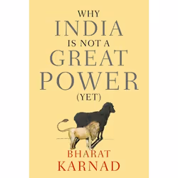 ISBN Why India is not a Great Power (Yet), Bharat Karnad, unisexe, Oxford University Press, 05/11/2015, 1 pièce(s)
