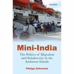 ISBN Mini-India ( The Politics of Migration and Subalternity in the Andaman Islands ), Philipp Zehmisch, unisexe, Oxford Univ ...