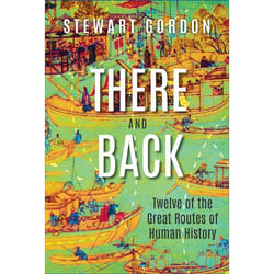 There and Back: Twelve of the Great Routes of Human History - [Version Originale]