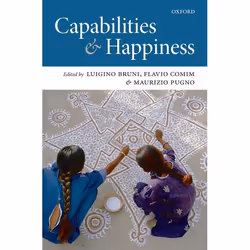 ISBN Capabilities and Happiness, Luigino Bruni, Flavio Comim, Maurizio Pugno, 362 pages, Anglais, Oxford University Press, 30 ...