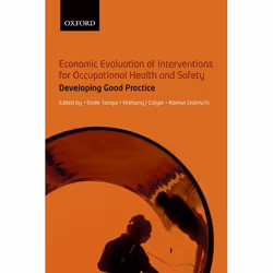 ISBN Economic Evaluation of Interventions for Occupational Health and Safety ( Developing Good Practice ), Emile Tompa, Antho ...