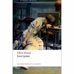 ISBN East Lynne, Ellen Wood, (Mrs Henry Wood), Elisabeth Jay, 704 pages, Anglais, Oxford University Press, 08/05/2008, unisex ...
