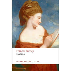 EVELINA - OR THE HISTORY OF A YOUNG LADY''''S ENTRANCE INTO THE WORLD
