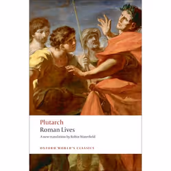 ISBN Roman Lives ( A Selection of Eight Lives ), Plutarch, Robin Waterfield, Philip A. Stadter, 608 pages, Anglais, Oxford Un ...
