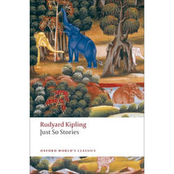 Just So Stories for Little Children, Oxford World's Classics Series