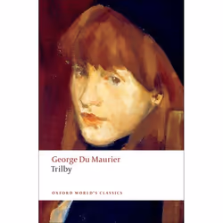ISBN Trilby, George Du Maurier, Elaine Showalter, Dennis Denisoff, Anglais, Oxford University Press, 25/06/2009, unisexe, 1 p ...