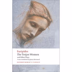 ISBN The Trojan Women and Other Plays, Euripides, James Morwood, Edith Hall, Anglais, Oxford University Press, 13/11/2008, un ...
