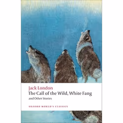 ISBN The Call of the Wild White Fang and Other Stories, Jack London, Earle Labor, Robert C. Leitz, 400 pages, Anglais, Oxford ...