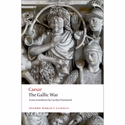 ISBN The Gallic War ( Seven Commentaries on The Gallic War with an Eighth Commentary by Aulus Hirtius ), Julius Caesar, Carol ...