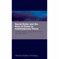 ISBN Social Order and the Fear of Crime in Contemporary Times, Stephen D. Farrall, Jonathan Jackson, Emily Gray, unisexe, Oxf ...