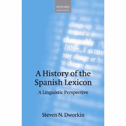 ISBN A History of the Spanish Lexicon ( A Linguistic Perspective ), Steven N. Dworkin, 336 pages, Anglais, Oxford University ...