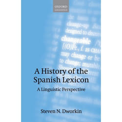 A History Of The Spanish Lexicon: A Linguistic Perspective (Hardcover)
