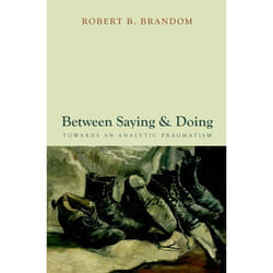 ISBN Between Saying and Doing ( Towards an Analytic Pragmatism )