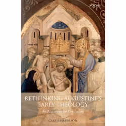 ISBN Rethinking Augustine's Early Theology ( An Argument for Continuity ), Anglais, Couverture rigide, 320 pages