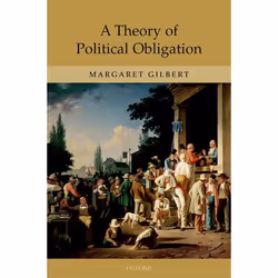 ISBN A Theory of Political Obligation ( Membership Commitment and the Bonds of Society ), Anglais, Couverture rigide, 344 pag ...