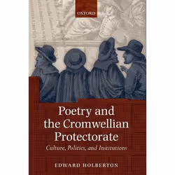 ISBN Poetry and the Cromwellian Protectorate ( Culture Politics and Institutions ), Edward Holberton, 272 pages, Anglais, Oxf ...