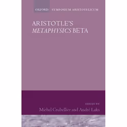 ISBN Aristotle's Metaphysics Beta ( Symposium Aristotelicum ), Michel Crubellier, André Laks, 306 pages, Anglais, Oxford Univ ...