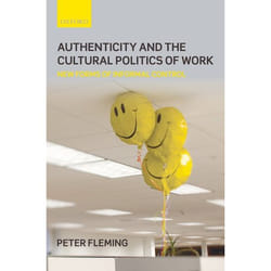 Authenticity and the Cultural Politics of Work