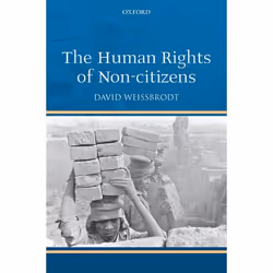 ISBN The Human Rights of Non-citizens, David Weissbrodt, 284 pages, Anglais, Oxford University Press, 19/06/2008, unisexe