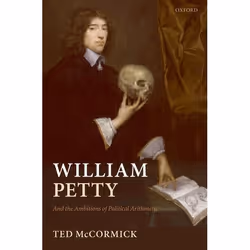 ISBN William Petty ( And the Ambitions of Political Arithmetic ), Ted McCormick, Anglais, Oxford University Press, 17/09/2009 ...