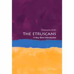 ISBN The Etruscans: A Very Short Introduction, Christopher Smith, 168 pages, Anglais, Oxford University Press, 29/05/2014, un ...