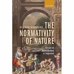 ISBN The Normativity of Nature ( Essays on Kant's Critique of Judgement ), Anglais, Couverture rigide, 372 pages