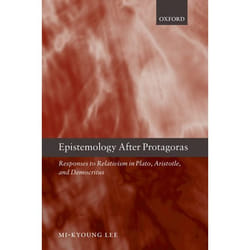 ISBN Epistemology after Protagoras ( Responses to Relativism in Plato Aristotle and Democritus ) Couverture rigide