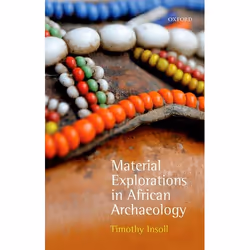 ISBN Material Explorations in African Archaeology, Timothy Insoll, 488 pages, Anglais, Oxford University Press, 22/10/2015, u ...