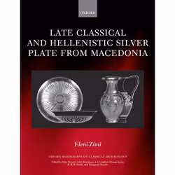 ISBN Late Classical and Hellenistic Silver Plate from Macedonia, 344 pages