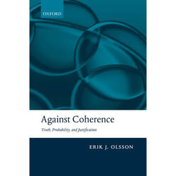 ISBN Against Coherence ( Truth Probability and Justification ) Couverture rigide