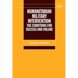ISBN Humanitarian Military Intervention ( The Conditions for Success and Failure ), 312 pages