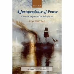 ISBN A Jurisprudence of Power ( Victorian Empire and the Rule of Law ), Anglais, Couverture rigide, 560 pages