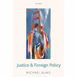 ISBN Justice and Foreign Policy, Michael Blake, 160 pages, Anglais, Oxford University Press, 26/09/2013, unisexe